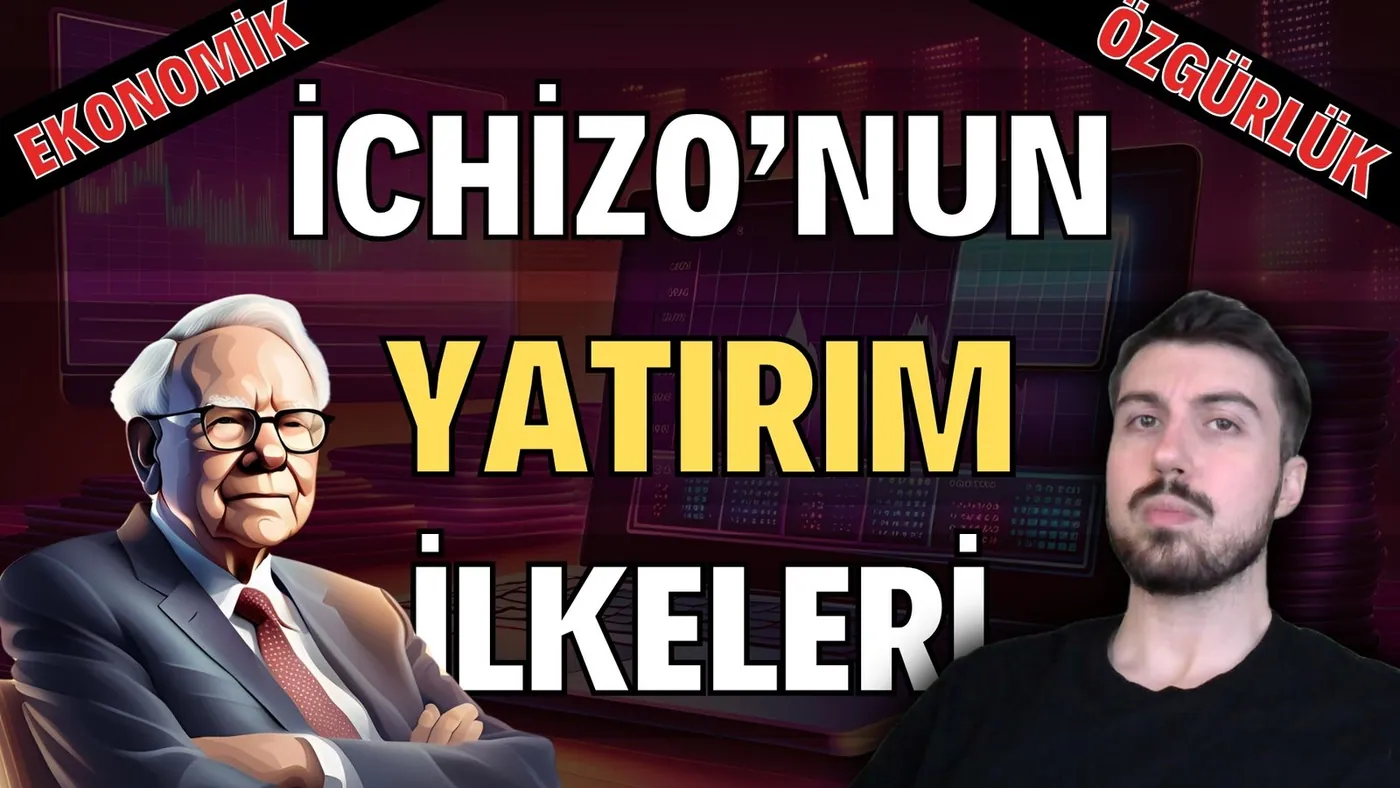 Ekonomik Özgürlüğe Götüren 15 Yatırımcı İlkesi ICHIZO’nun Yatırım İlkeleri (Bitcoin Altcoin Borsa)